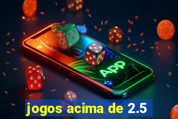 jogos acima de 2.5